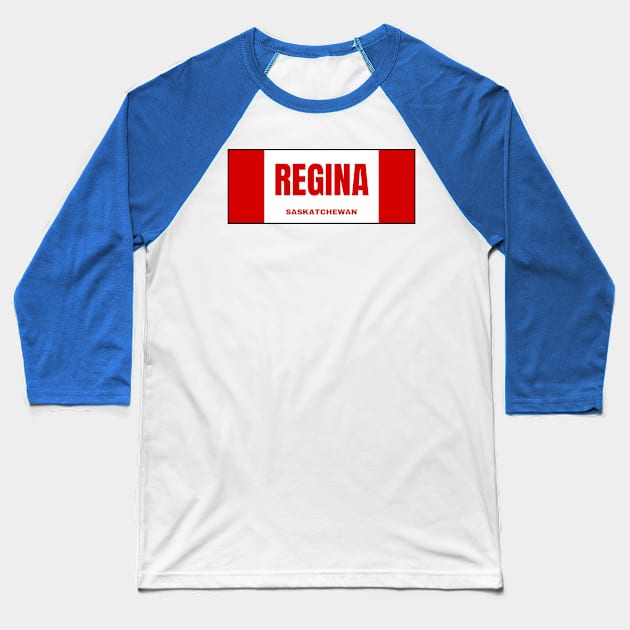 Regina City in Canadian Flag Colors Baseball T-Shirt by aybe7elf